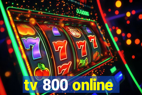 tv 800 online